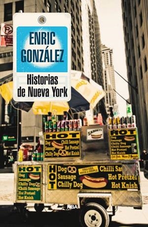 HISTORIAS DE NUEVA YORK | 9788490563786 | GONZALEZ TORRALBA, ENRIC | Llibreria Ombra | Llibreria online de Rubí, Barcelona | Comprar llibres en català i castellà online