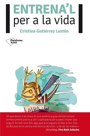 ENTRENA'L PER A LA VIDA | 9788416096725 | CRISTINA GUTIERREZ LESTON | Llibreria Ombra | Llibreria online de Rubí, Barcelona | Comprar llibres en català i castellà online