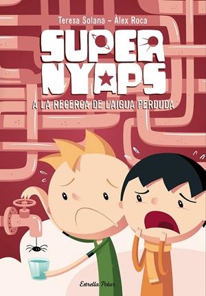SUPERNYAPS 2. A LA RECERCA DE L'AIGUA PERDUDA | 9788490574300 | MARIA TERESA SOLANA MIR | Llibreria Ombra | Llibreria online de Rubí, Barcelona | Comprar llibres en català i castellà online