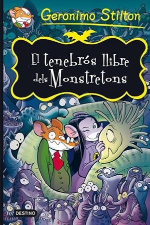 EL TENEBRÓS LLIBRE DELS MONSTRATONS | 9788490573723 | GERONIMO STILTON | Llibreria Ombra | Llibreria online de Rubí, Barcelona | Comprar llibres en català i castellà online