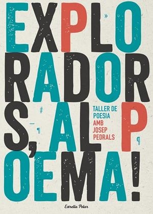 EXPLORADORS AL POEMA TALLER DE POESIA | 9788490574317 | JOSEP PEDRALS  | Llibreria Ombra | Llibreria online de Rubí, Barcelona | Comprar llibres en català i castellà online