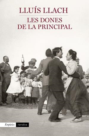 LES DONES DE LA PRINCIPAL | 9788497879613 | LLUÍS LLACH | Llibreria Ombra | Llibreria online de Rubí, Barcelona | Comprar llibres en català i castellà online
