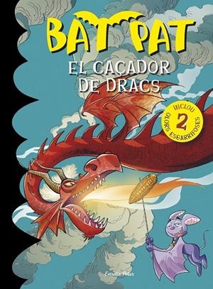 EL CAÇADOR DE DRACS BAT PAT (CARTONE) | 9788490574911 | ROBERTO PAVANELLO | Llibreria Ombra | Llibreria online de Rubí, Barcelona | Comprar llibres en català i castellà online