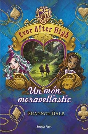 EVER AFTER HIGH 3 UN MÓN MERAVELLÀSTIC | 9788490575628 | SHANNON HALE | Llibreria Ombra | Llibreria online de Rubí, Barcelona | Comprar llibres en català i castellà online