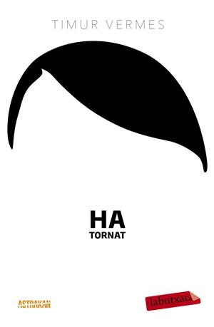 HA TORNAT | 9788499309231 | TIMUR VERMES | Llibreria Ombra | Llibreria online de Rubí, Barcelona | Comprar llibres en català i castellà online