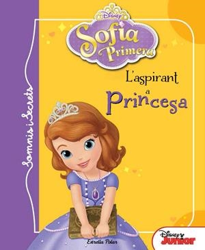 SOFIA PRIMERA. SOMIS I SECRETS. L ASPIRANT A PRINCESA | 9788415853992 | DISNEY | Llibreria Ombra | Llibreria online de Rubí, Barcelona | Comprar llibres en català i castellà online