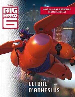 BIG HERO 6 LLIBRE D'ADHESIUS | 9788490576038 | Llibreria Ombra | Llibreria online de Rubí, Barcelona | Comprar llibres en català i castellà online
