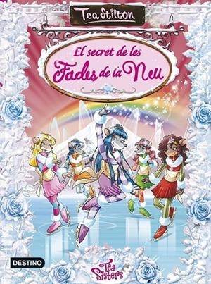 EL SECRET DE LES FADES DE LA NEU TEA SISTERS | 9788490575932 | TEA STILTON | Llibreria Ombra | Llibreria online de Rubí, Barcelona | Comprar llibres en català i castellà online