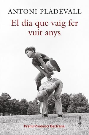 EL DIA QUE VAIG FER VUIT ANYS | 9788466419055 | ANTONI PLADEVALL ARUMÍ | Llibreria Ombra | Llibreria online de Rubí, Barcelona | Comprar llibres en català i castellà online