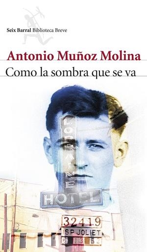 COMO LA SOMBRA QUE SE VA | 9788432224157 | ANTONIO MUÑOZ MOLINA | Llibreria Ombra | Llibreria online de Rubí, Barcelona | Comprar llibres en català i castellà online