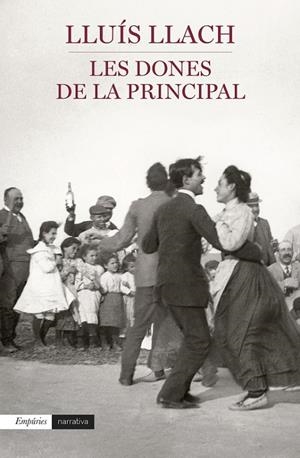 LES DONES DE LA PRINCIPAL (CARTONE) | 9788497879903 | LLUÍS LLACH | Llibreria Ombra | Llibreria online de Rubí, Barcelona | Comprar llibres en català i castellà online