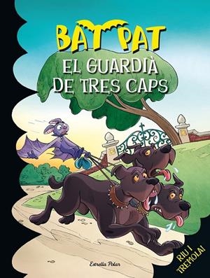 EL GUARDIÀ DE TRES CAPS 33 BAT PAT | 9788490576625 | ROBERTO PAVANELLO | Llibreria Ombra | Llibreria online de Rubí, Barcelona | Comprar llibres en català i castellà online