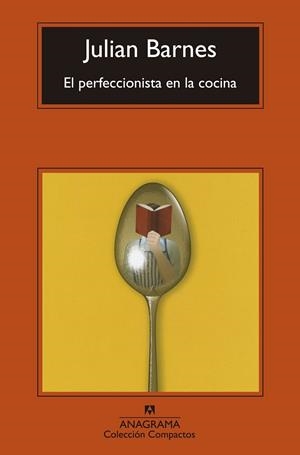 EL PERFECCIONISTA EN LA COCINA | 9788433977588 | BARNES, JULIAN | Llibreria Ombra | Llibreria online de Rubí, Barcelona | Comprar llibres en català i castellà online
