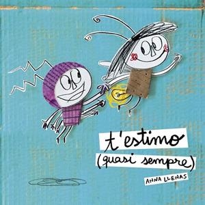 T'ESTIMO (QUASI SEMPRE) | 9788490577257 | ANNA LLENAS | Llibreria Ombra | Llibreria online de Rubí, Barcelona | Comprar llibres en català i castellà online
