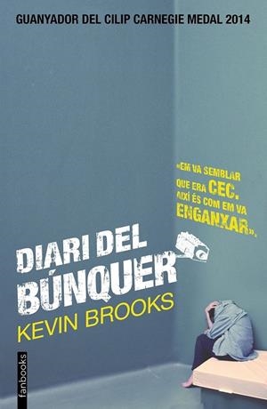 DIARI DEL BÚNQUER | 9788416297153 | KEVIN BROOKS | Llibreria Ombra | Llibreria online de Rubí, Barcelona | Comprar llibres en català i castellà online