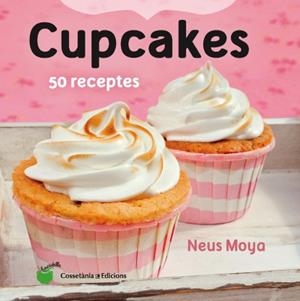 CUPCAKES | 9788490343098 | MOYA ARASA, NEUS | Llibreria Ombra | Llibreria online de Rubí, Barcelona | Comprar llibres en català i castellà online