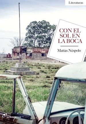 CON EL SOL EN LA BOCA | 9788415070511 | NÉSPOLO, MATÍAS | Llibreria Ombra | Llibreria online de Rubí, Barcelona | Comprar llibres en català i castellà online