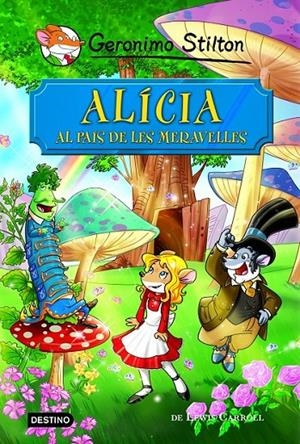 ALÍCIA AL PAÍS DE LES MERAVELLES | 9788490576908 | GERONIMO STILTON | Llibreria Ombra | Llibreria online de Rubí, Barcelona | Comprar llibres en català i castellà online