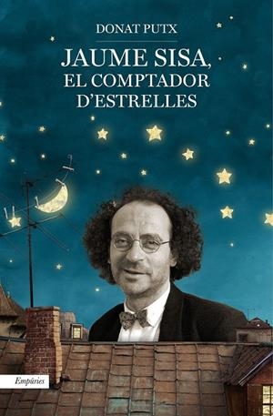 JAUME SISA, EL COMPTADOR D'ESTRELLES | 9788497879934 | DONAT PUTX | Llibreria Ombra | Llibreria online de Rubí, Barcelona | Comprar llibres en català i castellà online