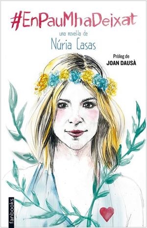 EN PAU M'HA DEIXAT | 9788416297139 | NÚRIA CASAS | Llibreria Ombra | Llibreria online de Rubí, Barcelona | Comprar llibres en català i castellà online