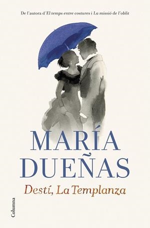 DESTÍ, LA TEMPLANZA | 9788466419598 | MARÍA DUEÑAS | Llibreria Ombra | Llibreria online de Rubí, Barcelona | Comprar llibres en català i castellà online