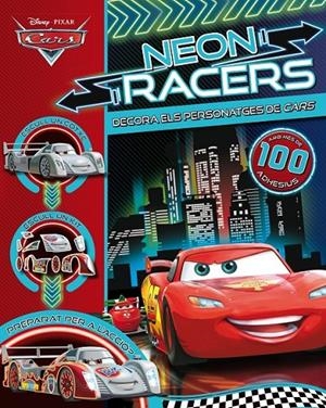 CARS NEON RACERS. DECORA ELS PERSONATGES | 9788490575864 | DISNEY | Llibreria Ombra | Llibreria online de Rubí, Barcelona | Comprar llibres en català i castellà online