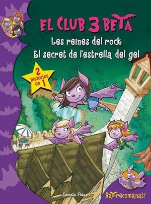 EL CLUB 3 BETA. LES REINES DEL ROCK I EL SECRET DE L ESTRELLA DE GEL | 9788490577752 | ROBERTO PAVANELLO | Llibreria Ombra | Llibreria online de Rubí, Barcelona | Comprar llibres en català i castellà online