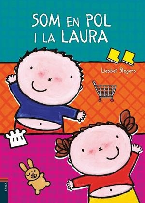 SOM EN POL I LA LAURA | 9788447929184 | SLEGERS, LIESBET | Llibreria Ombra | Llibreria online de Rubí, Barcelona | Comprar llibres en català i castellà online