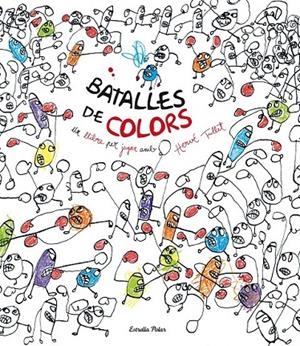BATALLES DE COLORS | 9788490577264 | HERVÉ TULLET | Llibreria Ombra | Llibreria online de Rubí, Barcelona | Comprar llibres en català i castellà online