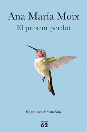 EL PRESENT PERDUT | 9788429774467 | ANA MARÍA MOIX | Llibreria Ombra | Llibreria online de Rubí, Barcelona | Comprar llibres en català i castellà online