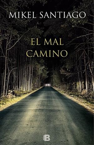 EL MAL CAMINO | 9788466657044 | SANTIAGO, MIKEL | Llibreria Ombra | Llibreria online de Rubí, Barcelona | Comprar llibres en català i castellà online