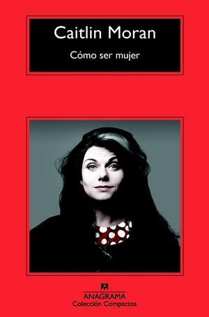 CÓMO SER MUJER | 9788433977717 | MORAN, CAITLIN | Llibreria Ombra | Llibreria online de Rubí, Barcelona | Comprar llibres en català i castellà online