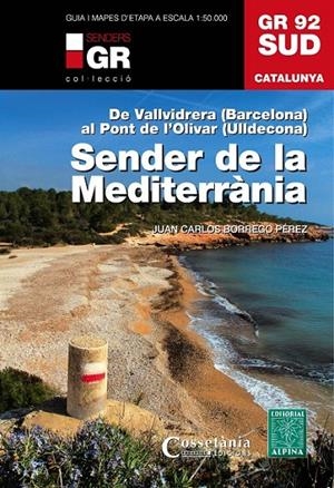 GR 92 SUD. SENDER DE LA MEDITERRÀNIA | 9788490341780 | BORREGO PÉREZ, JUAN CARLOS | Llibreria Ombra | Llibreria online de Rubí, Barcelona | Comprar llibres en català i castellà online