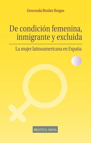 DE CONDICIÓN FEMENINA, INMIGRANTE Y EXCLUIDA | 9788416345014 | BENITEZ BURGOS, GEOCONDA | Llibreria Ombra | Llibreria online de Rubí, Barcelona | Comprar llibres en català i castellà online
