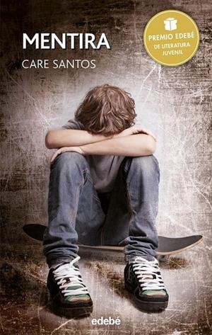MENTIRA- PREMIO EDEBE 2015 | 9788468315775 | SANTOS TORRES, CARE | Llibreria Ombra | Llibreria online de Rubí, Barcelona | Comprar llibres en català i castellà online