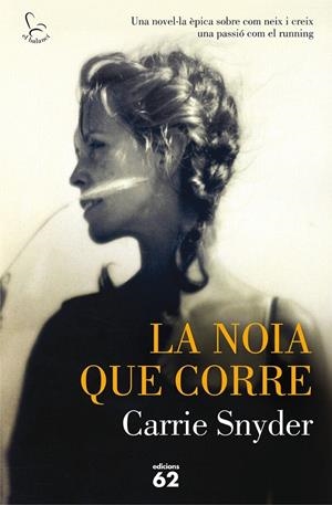 LA NOIA QUE CORRE | 9788429774566 | CARRIE SNYDER | Llibreria Ombra | Llibreria online de Rubí, Barcelona | Comprar llibres en català i castellà online
