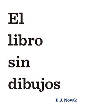 EL LIBRO SIN DIBUJOS | 9788408145462 | B. J. NOVAK | Llibreria Ombra | Llibreria online de Rubí, Barcelona | Comprar llibres en català i castellà online