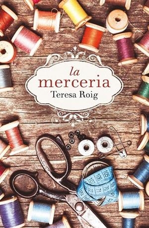 LA MERCERIA | 9788466420051 | TERESA ROIG OMEDES | Llibreria Ombra | Llibreria online de Rubí, Barcelona | Comprar llibres en català i castellà online
