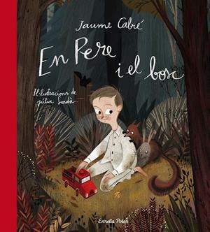 EN PERE I EL BOSC | 9788490576984 | JAUME CABRÉ | Llibreria Ombra | Llibreria online de Rubí, Barcelona | Comprar llibres en català i castellà online
