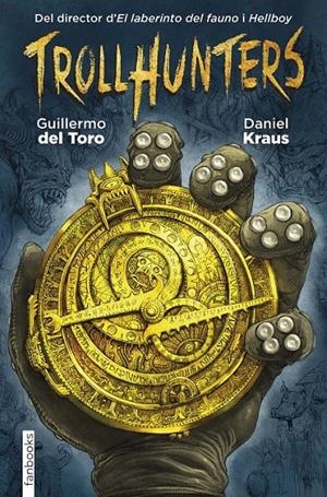 TROLLHUNTERS | 9788416297429 | GUILLERMO DEL TORO | Llibreria Ombra | Llibreria online de Rubí, Barcelona | Comprar llibres en català i castellà online