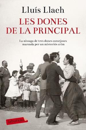 LES DONES DE LA PRINCIPAL | 9788416334612 | LLUÍS LLACH | Llibreria Ombra | Llibreria online de Rubí, Barcelona | Comprar llibres en català i castellà online