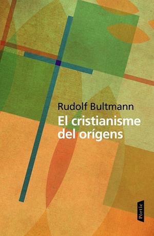 EL CRISTIANISME DELS ORÍGENS | 9788498093469 | RUDOLF BULTMANN | Llibreria Ombra | Llibreria online de Rubí, Barcelona | Comprar llibres en català i castellà online
