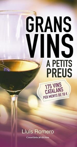 GRANS VINS A PETITS PREUS | 9788490343609 | ROMERO, LLUÍS | Llibreria Ombra | Llibreria online de Rubí, Barcelona | Comprar llibres en català i castellà online