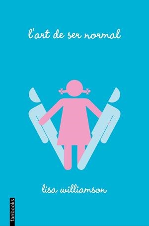 L'ART DE SER NORMAL | 9788416297559 | LISA WILLIAMSON | Llibreria Ombra | Llibreria online de Rubí, Barcelona | Comprar llibres en català i castellà online