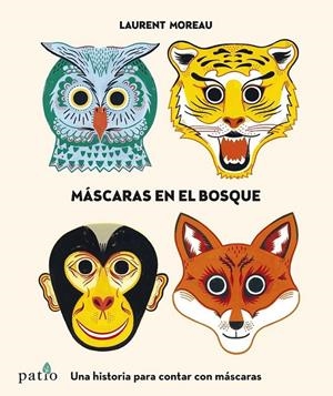 MÁSCARAS EN EL BOSQUE | 9788416429745 | MOREAU, LAURENT | Llibreria Ombra | Llibreria online de Rubí, Barcelona | Comprar llibres en català i castellà online