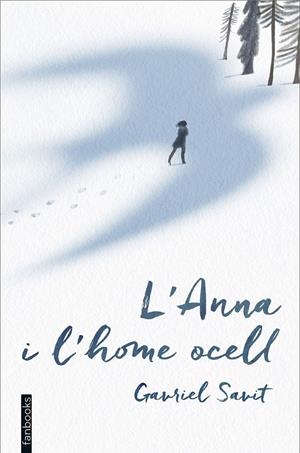 L'ANNA I L'HOME OCELL | 9788416297597 | GAVRIEL SAVIT | Llibreria Ombra | Llibreria online de Rubí, Barcelona | Comprar llibres en català i castellà online