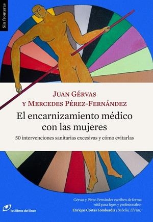 EL ENCARNIZAMIENTO MÉDICO CON LAS MUJERES | 9788415070627 | GÉRVAS, JUAN/PÉREZ-FERNÁNDEZ, MERCEDES | Llibreria Ombra | Llibreria online de Rubí, Barcelona | Comprar llibres en català i castellà online