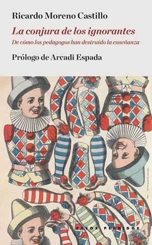 LA CONJURA DE LOS IGNORANTES | 9788494476921 | MORENO CASTILLO, RICARDO | Llibreria Ombra | Llibreria online de Rubí, Barcelona | Comprar llibres en català i castellà online