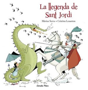 LA LLEGENDA DE SANT JORDI | 9788416520206 | MÀRIUS SERRA./CRISTINA LOSANTOS | Llibreria Ombra | Llibreria online de Rubí, Barcelona | Comprar llibres en català i castellà online
