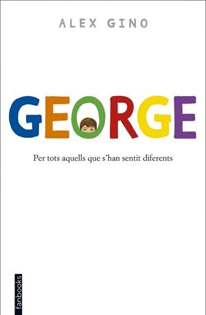 GEORGE | 9788416297580 | ÁLEX GINO | Llibreria Ombra | Llibreria online de Rubí, Barcelona | Comprar llibres en català i castellà online